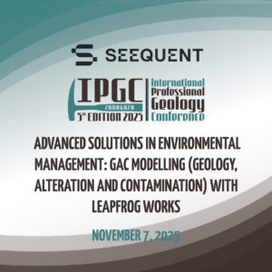 Workshop | Advanced Solutions in Environmental Management: GAC Modelling (Geology, Alteration and Contamination) with Leapfrog Works